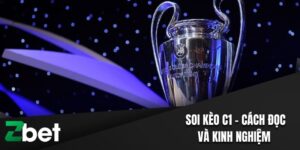 Soi Kèo C1 - Tổng Hợp Cách Đọc Và Kinh Nghiệm Nhận Định 7 Soi kèo C1